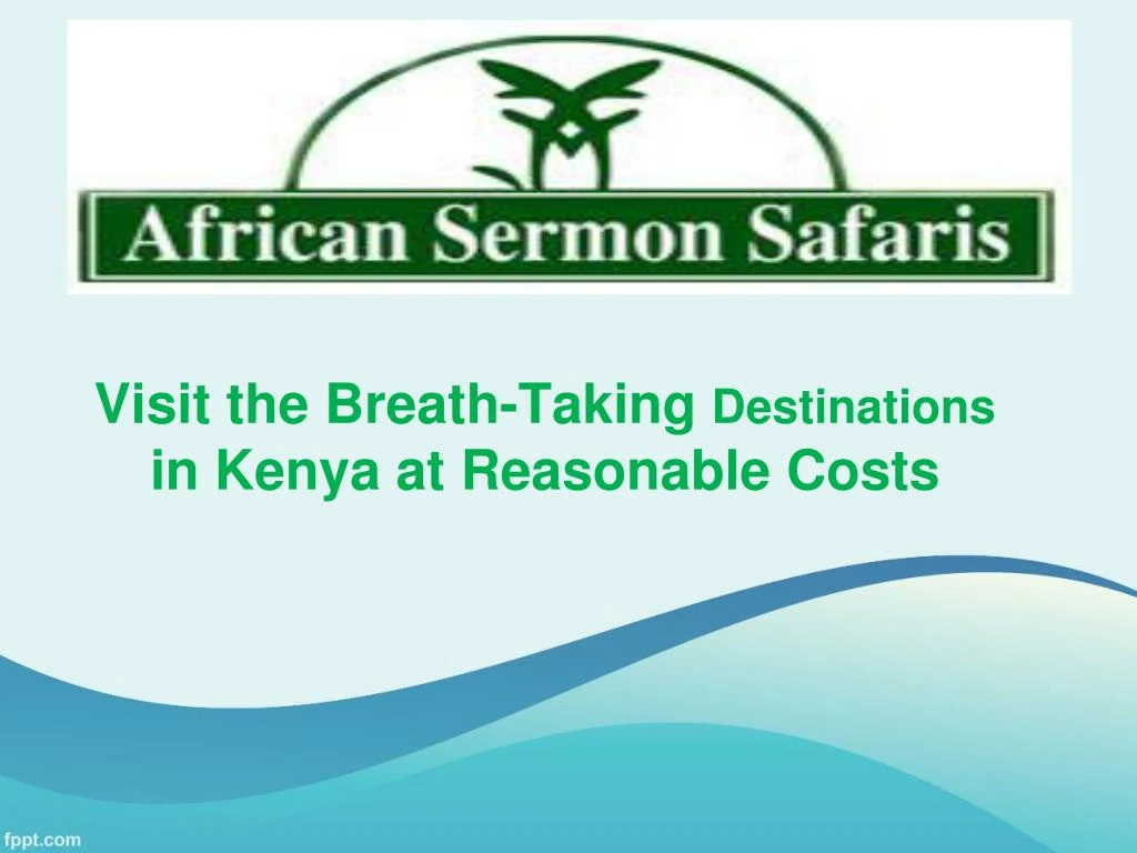 visit the breath taking destinations in kenya at reasonable costs
