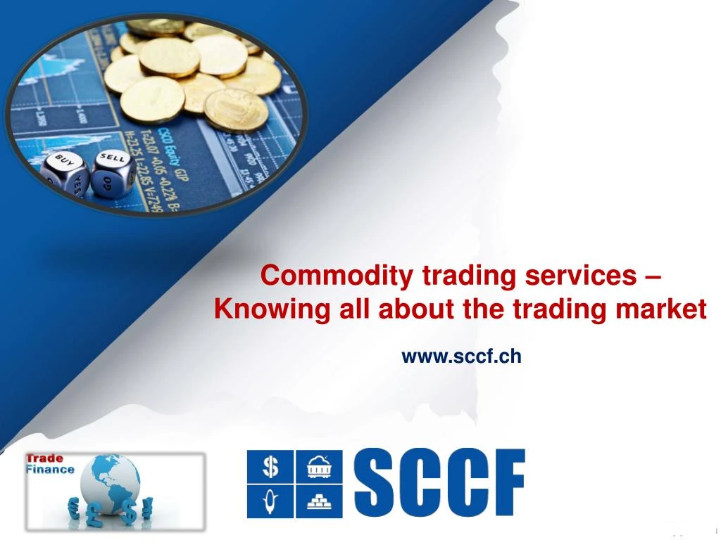commodity trading services knowing all about the trading market