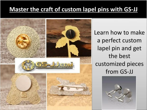 Master the craft of custom lapel pins with GS-JJ