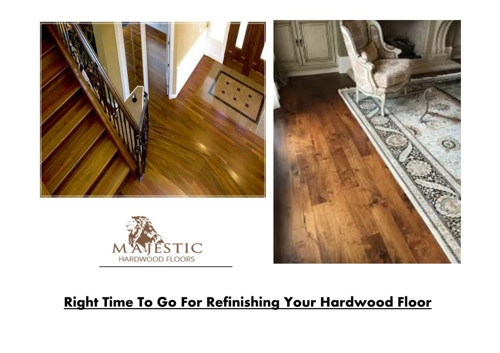 right time to go for refinishing your hardwood