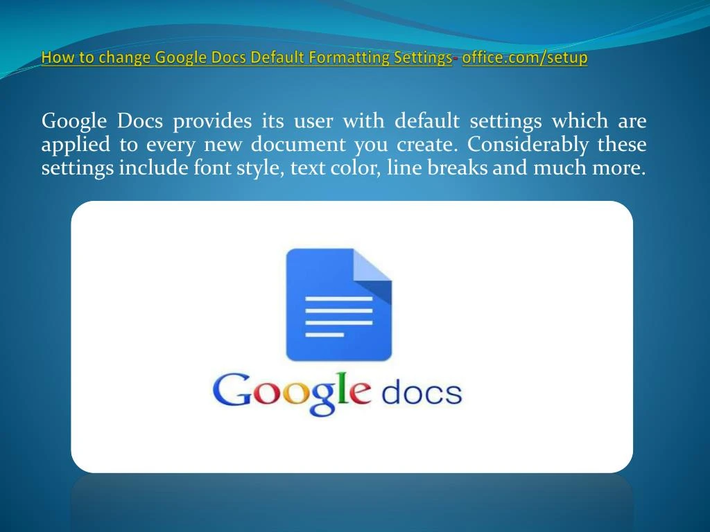 how to change google docs default formatting settings office com setup