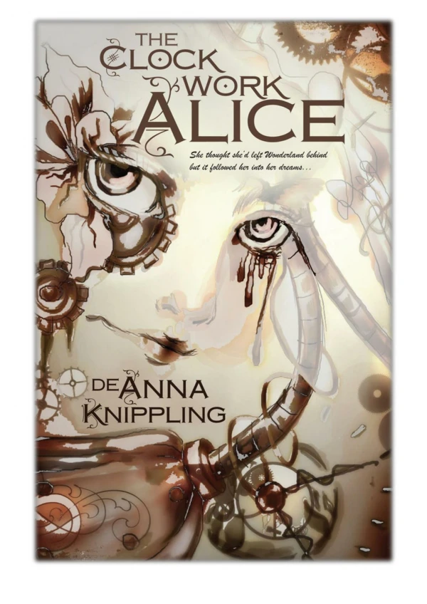 [PDF] Free Download The Clockwork Alice By DeAnna Knippling