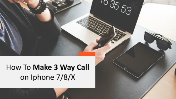 How To Make 3 Way Call on Iphone 7/8/X