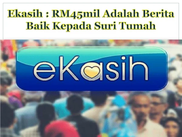 Ekasih : RM45mil Adalah Berita Baik Kepada Suri Tumah