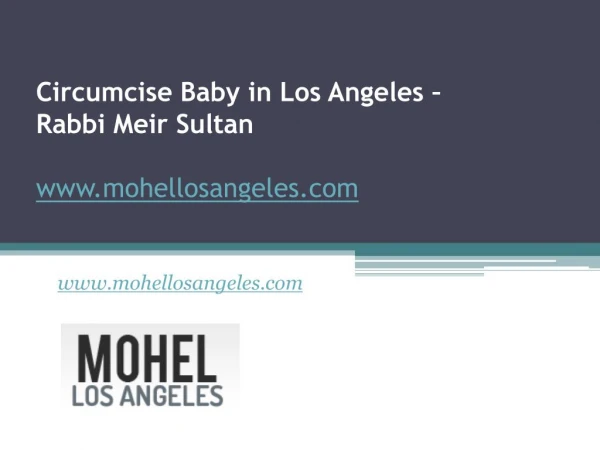 Circumcise Baby in Los Angeles - Rabbi Meir Sultan - www.mohellosangeles.com