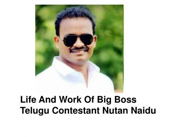 Life And Work Of Big Boss Telugu Contestant Nutan Naidu
