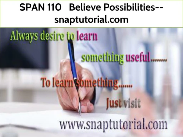 SPAN 110 Believe Possibilities--snaptutorial.com