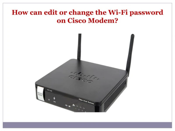 How can edit or change the Wi-Fi password on Cisco Modem?