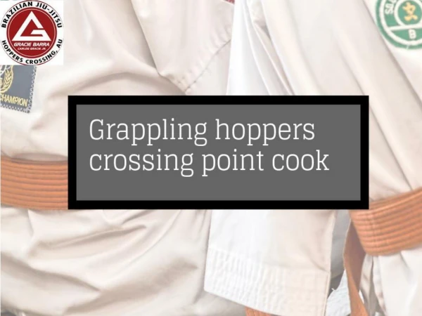 Grappling hoppers crossing point cook