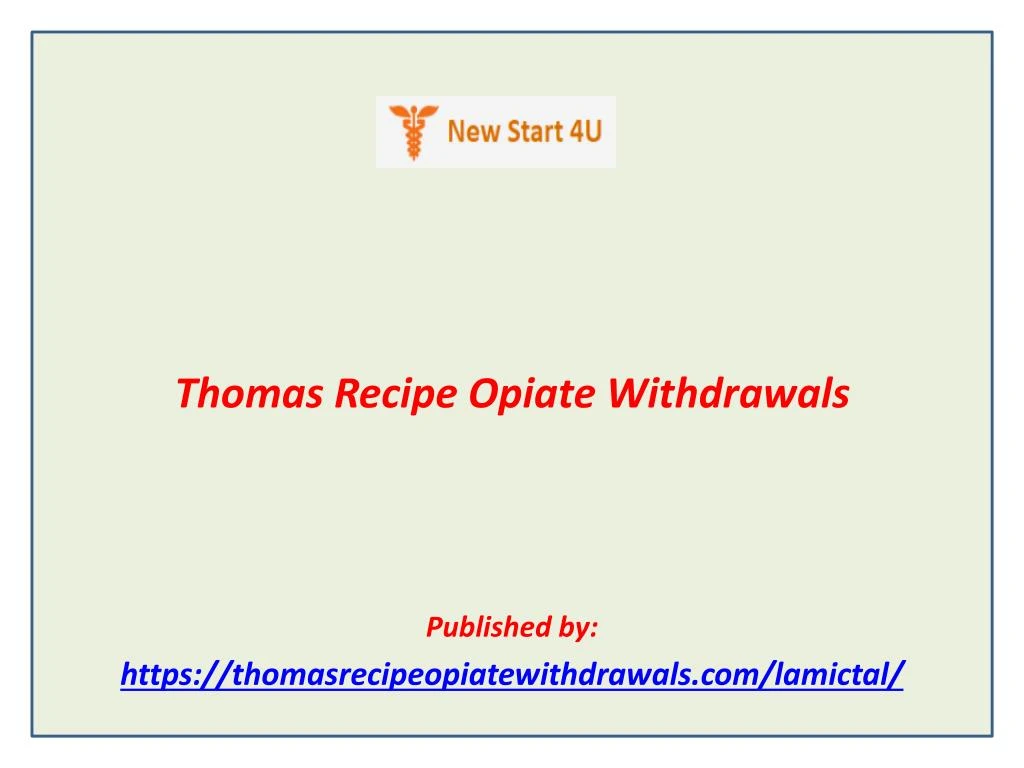 thomas recipe opiate withdrawals published by https thomasrecipeopiatewithdrawals com lamictal