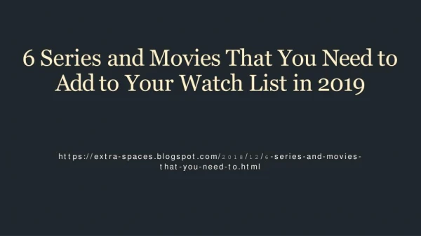 6 Series and Movies That You Need to Add to Your Watch List in 2019