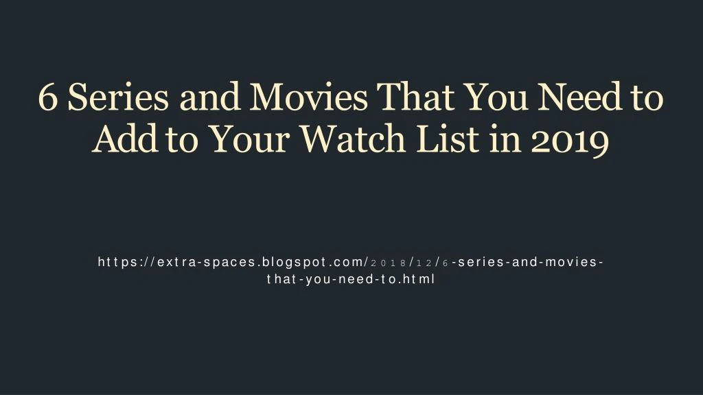 6 series and movies that you need to add to your