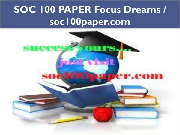 SOC 100 PAPER Focus Dreams / soc100paper.com