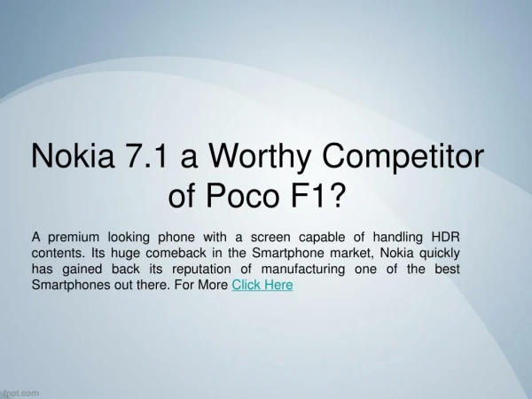 Nokia 7.1 a Worthy Competitor of the Poco F1?