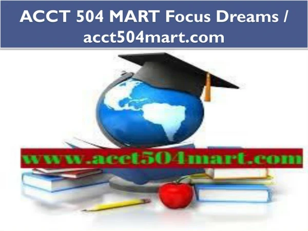 ACCT 504 MART Focus Dreams / acct504mart.com