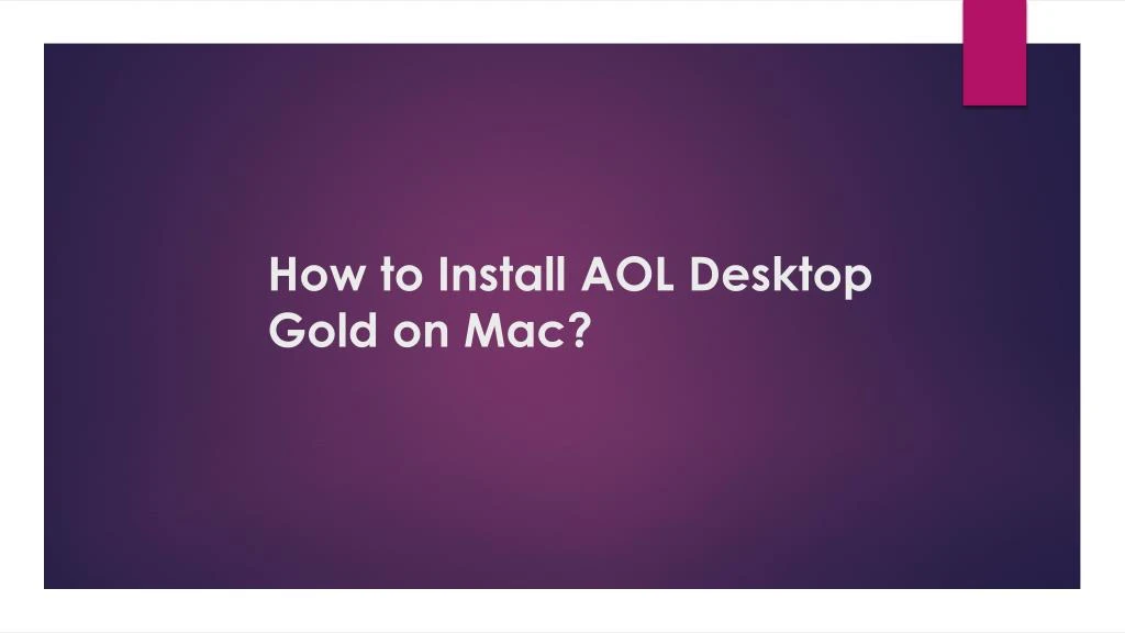 how to install aol desktop gold on mac