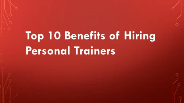 Top 10 Benefits of Hiring Personal Trainers