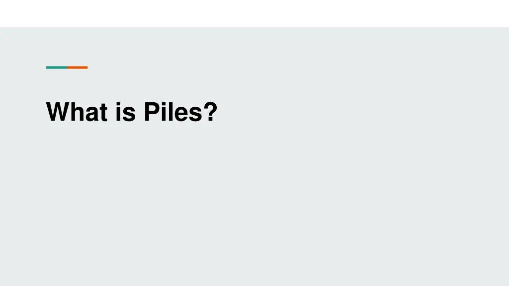 what is piles
