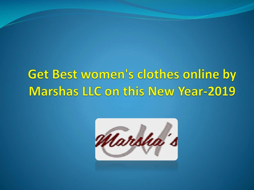 get best women s clothes online by marshas llc on this new year 2019