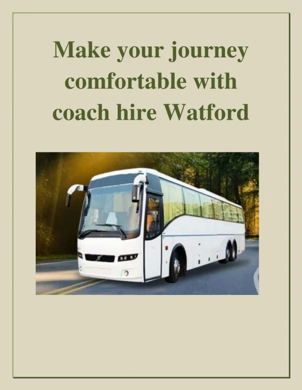 Make your journey comfortable with coach hire Watford