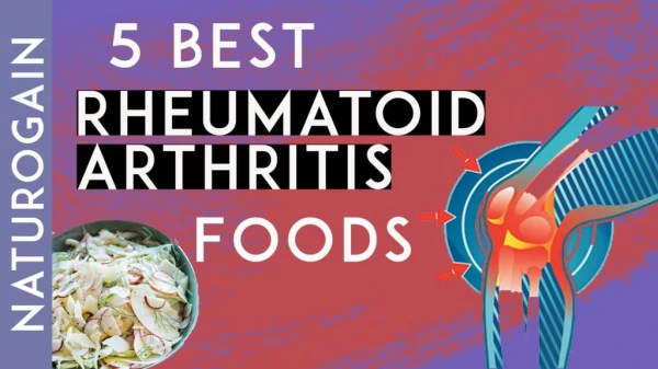 5 Best Foods for Rheumatoid Arthritis, Treat Joint Pain Naturally