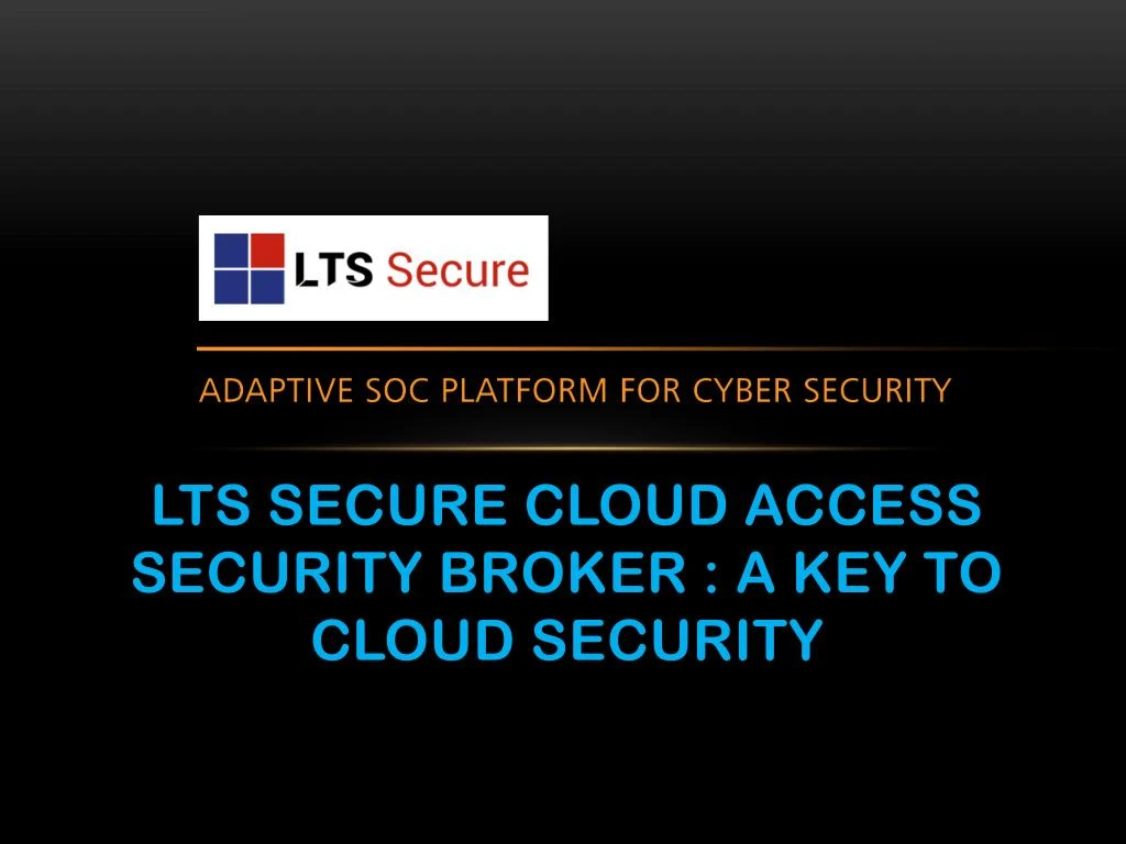 lts secure cloud access security broker a key to cloud security
