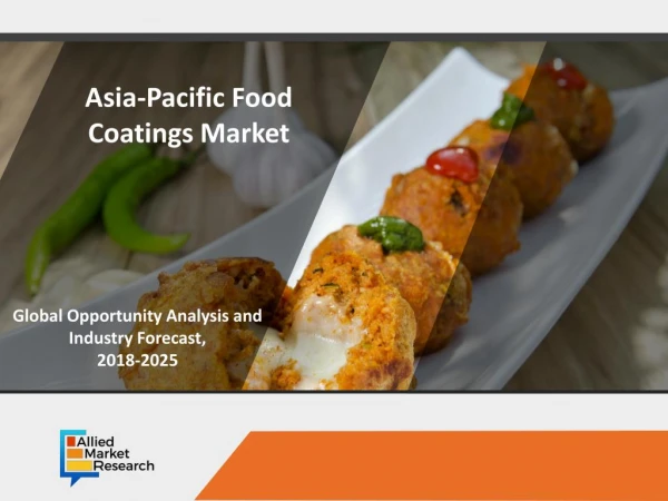 Asia-Pacific Food Coatings Market Size, Share, Trends by 2018