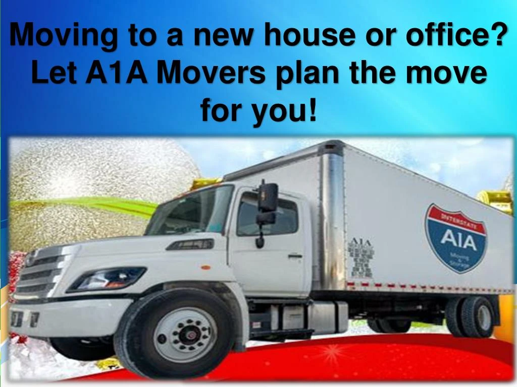moving to a new house or office let a1a movers plan the move for you