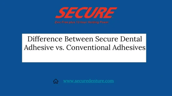 Difference Between Secure Dental Adhesive vs. Conventional Adhesives