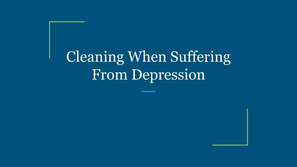 cleaning when suffering from depression