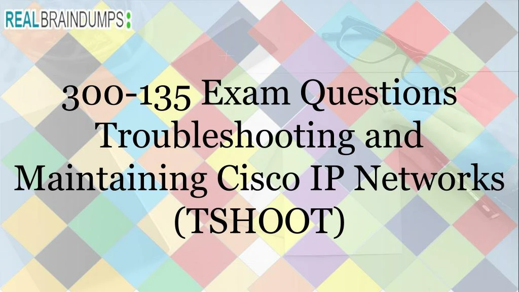 300 135 exam questions troubleshooting