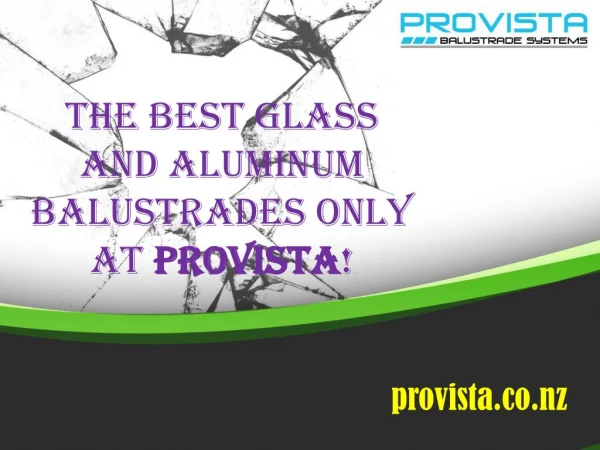The best glass and aluminum balustrades only at Provista!