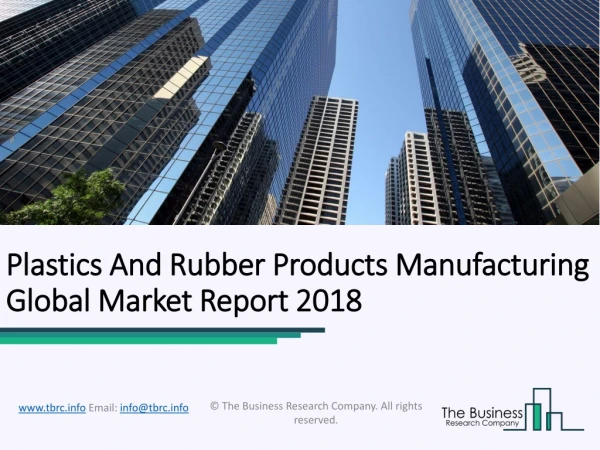Plastics And Rubber Products Manufacturing Global Market Report 2018