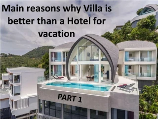 Main reasons why Villa is better than a Hotel for vacation - Part 1