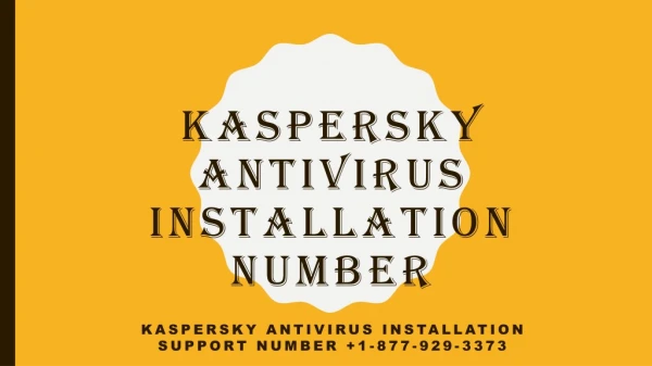 Kaspersky Antivirus SuccessfulSoftware Installation 1-877-929-3373.
