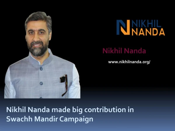 Nikhil Nanda's contribution in Swachh Mandir Abhiyaan