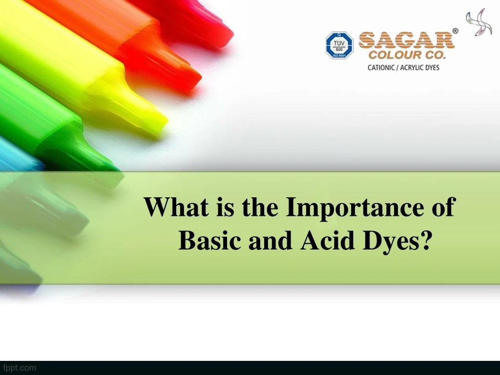 what is the importance of basic and acid dyes