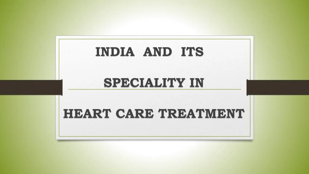 india and its speciality in heart care treatment