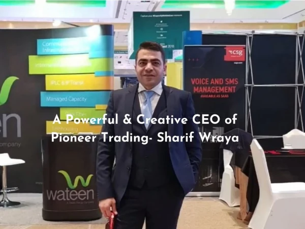 A Powerful & Successful Entrepreneur - Sharif Wraya