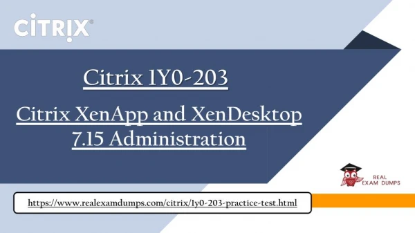 Citrix 1Y0-203 Dumps - Pass 1Y0-203 Exam - Realexamdumps.com