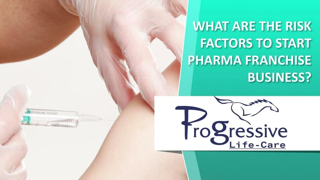 what are the risk factors to start pharma franchise business