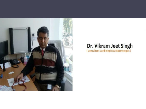 Dr. Vikram Jeet Singh - Best Diabetologist in Dwarka, South West Delhi