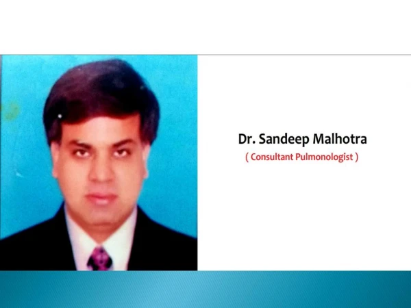 Dr. Sandeep Malhotra - Best Pulmonologist in Faridabad