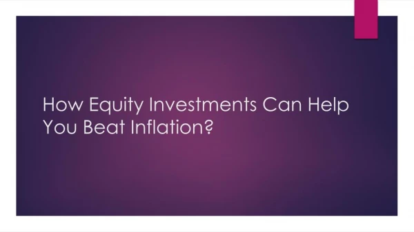 How Equity Investments Can Help You Beat Inflation