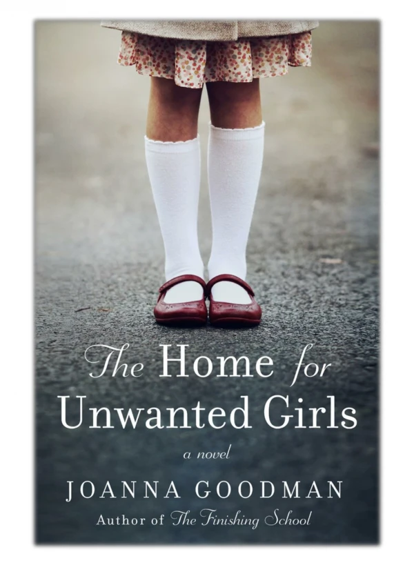[PDF] Free Download The Home for Unwanted Girls By Joanna Goodman
