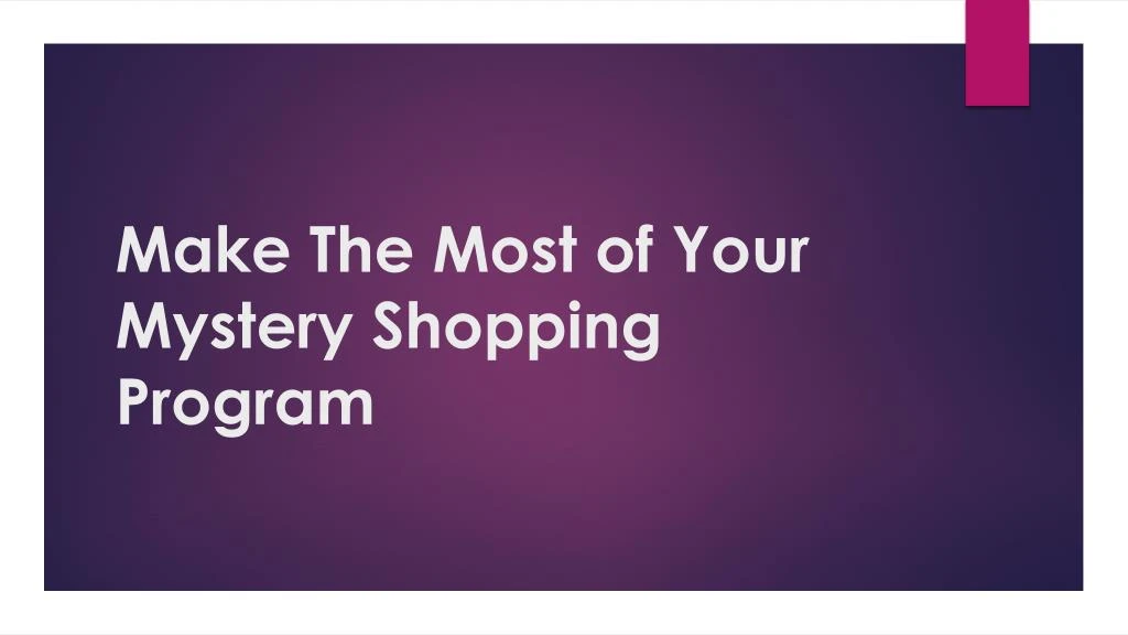 make the most of your mystery shopping program