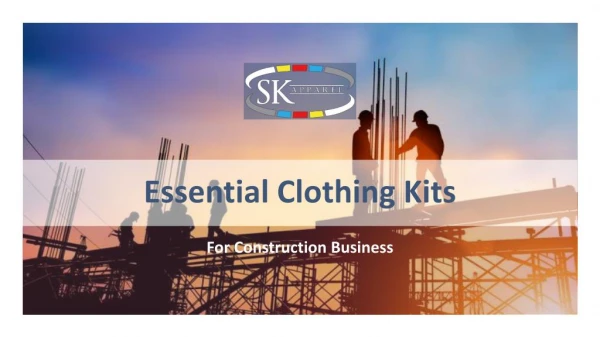 3 Essential Clothing Kits for Construction Business