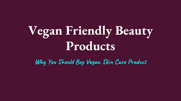 Vegan Friendly Beauty Products