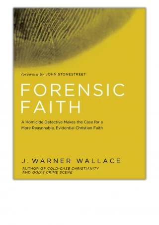 [PDF] Free Download Forensic Faith By J. Warner Wallace
