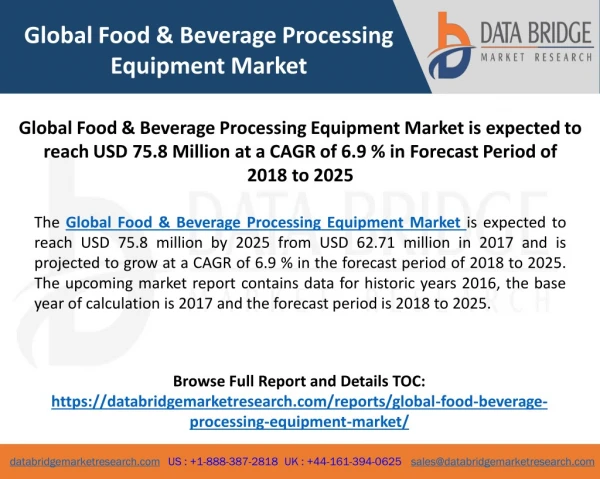 Global Food & Beverage Processing Equipment Market is expected to reach USD 75.8 million by 2025